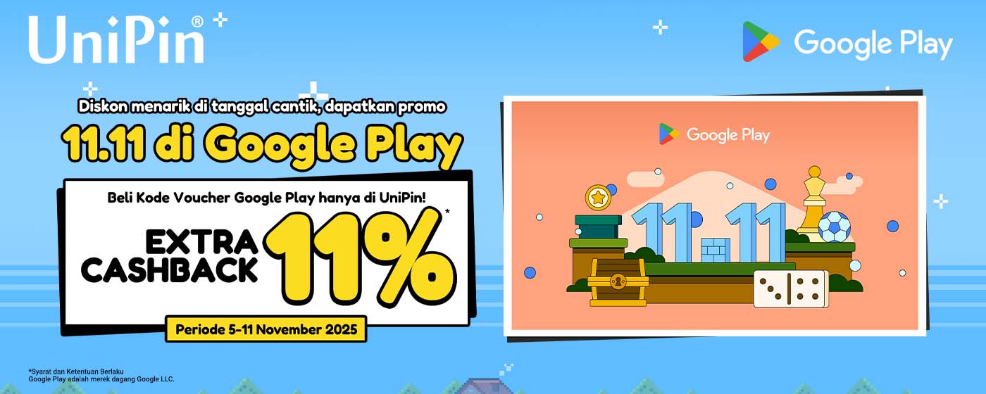 Dapatkan Promo 11.11 Google Play! Cashback 11% hingga 15.000 UniPin Credits!